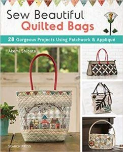 Sew Beautiful Quilted Bags - Akemi Shibata