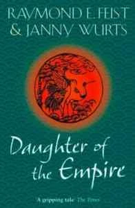 Daughter of the Empire (The World on the Other Side 1) - Raymond E. Feist