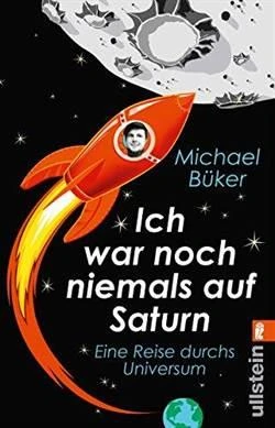 Ich war noch niemals auf Satürn - Michael Büker