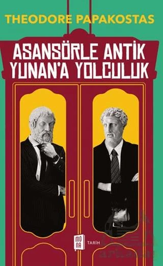Asansörle Antik Yunan’A Yolculuk - Theodore Papakostas - 1