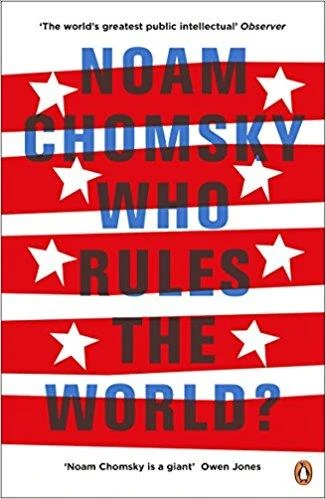 Who Rules The World - Noam Chomsky