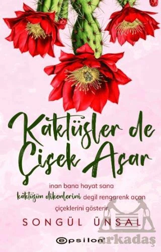 Kaktüsler De Çiçek Açar - Songül Ünsal