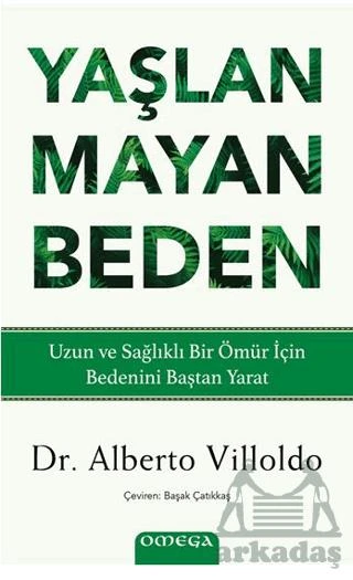 Yaşlanmayan Beden - Alberto Villoldo