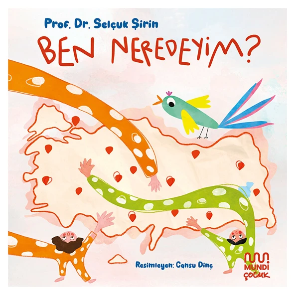 Prof. Dr. Selçuk Şirin Bebek Kitaplığı Ben Neredeyim?