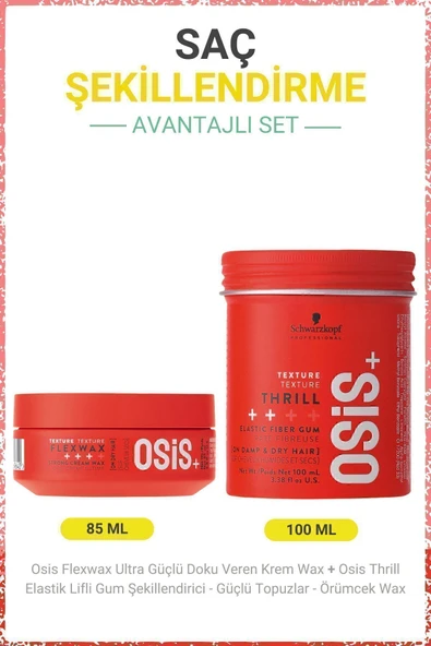 OSİS Flexwax Ultra Güçlü Doku Veren Krem Waxı 85ml & Osis Thrill Elastik Lifli Gum Şekillendiricisi 100ml