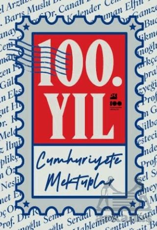 100. Yıl Cumhuriyet’E Mektuplar - Kolektif - 1
