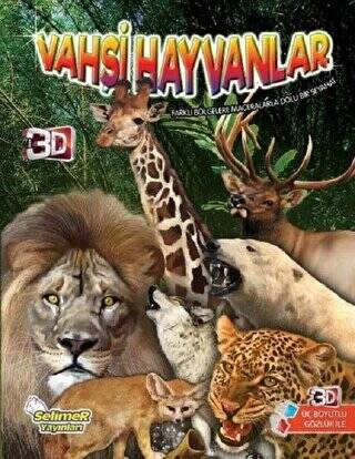 VAHŞİ HAYVANLAR 3 BOYUTLU  BİLGİ SERİSİ  3 D  GÖZLÜK HEDİYELİ  SELİMER