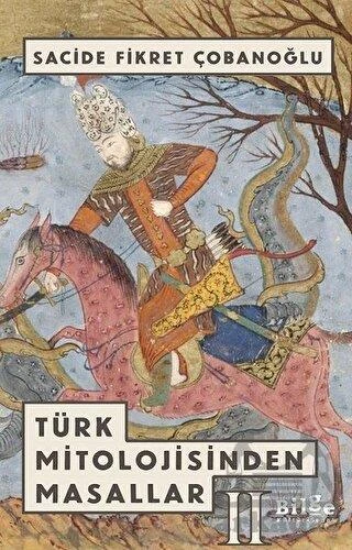 Türk Mitolojisinden Masallar - 2 - Sacide Fikret Çobanoğlu
