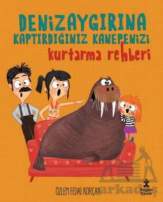 Deniz Aygırına Kaptırdığınız Kanepenizi Kurtarma Rehberi - Özlem Fedai Korçak