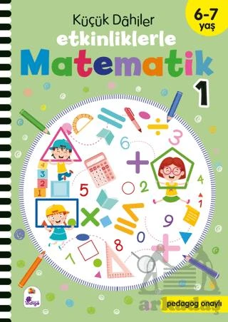Küçük Dahiler – Etkinliklerle Matematik 1. Kitap (6-7 Yaş ) - Kolektif
