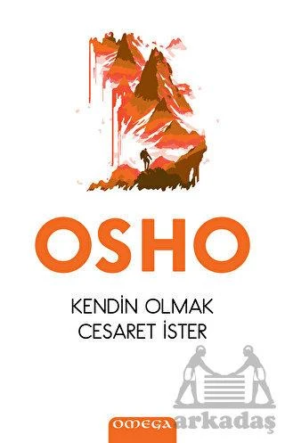 Kendin Olmak Cesaret İster - Osho