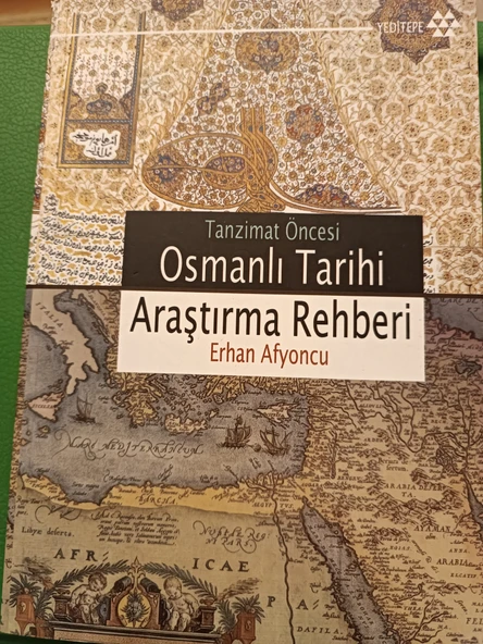 Tanzimat Öncesi Osmanlı Tarihi Araştırma Rehberi Erhan Afyoncu  YEDİTEPE YAYINEVİ