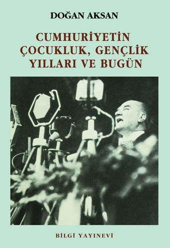 Cumhuriyetin Çocukluk Gençlik Yılları ve Bugün ürün görseli 1