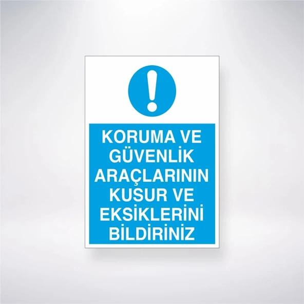 Koruma ve Güvenlik Araçlarının Kusur ve Eksiklerini Bildiriniz Sticker 20X28 Cm