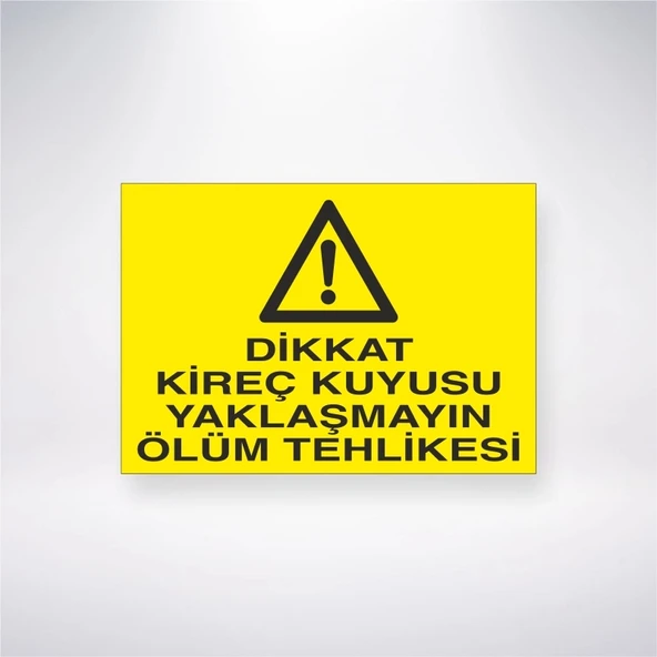 Dikkat Kireç Kuyusu Yaklaşmayın Ölüm Tehlikesi Sticker 20X28 Cm - 1