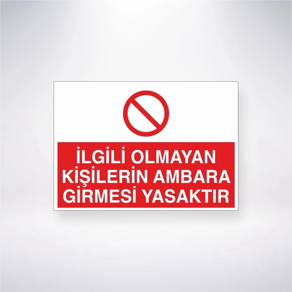 İlgisi Olmayan Kişilerin Ambara Girmesi Yasaktır Sticker 20X28 Cm