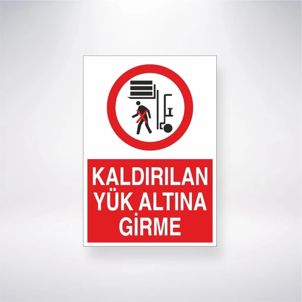 Kaldırılan Yük Altına Girme Sticker 20X28 Cm