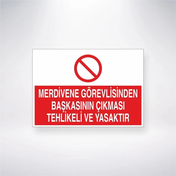 Merdivene Görevlisinden Başkasının Çıkması Yasaktır Sticker 20X28 Cm