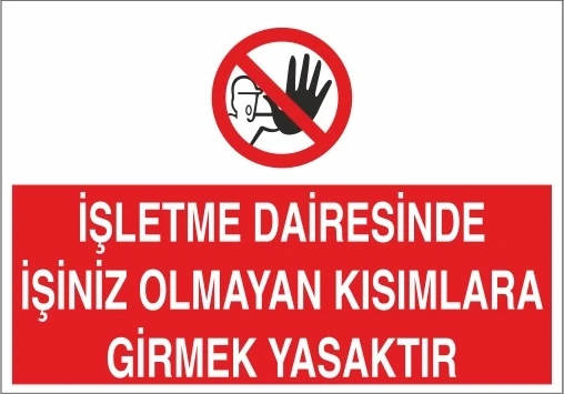 İşletme Dairesinde İşiniz Olmayan Kısımlara Girmek Yasaktır Sticker 20X28 Cm