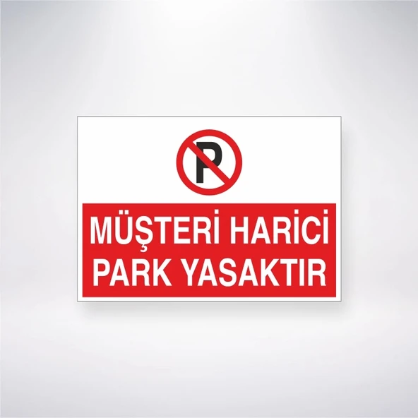 Müşteri Harici Park Yasaktır Sticker 20X28 Cm