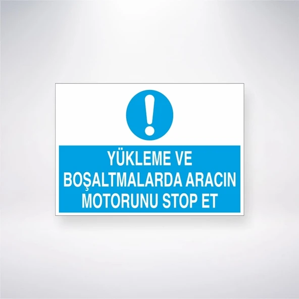 Yükleme ve Boşaltmalarda Aracın Motorunu Stop Et Sticker 20X28 Cm