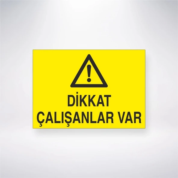 Dikkat Çalışanlar Var Sticker 20X28 Cm