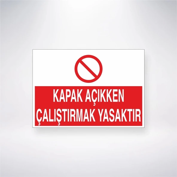 Kapak Açıkken Çalıştırmak Yasaktır Sticker 20X28 Cm