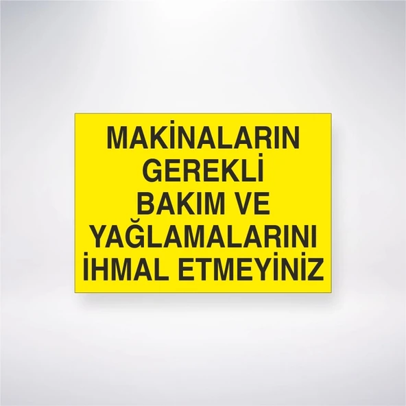 Makinaların Gerekli Bakım ve Yağlamalarını İhmal Etmeyiniz Sticker 20X28 Cm
