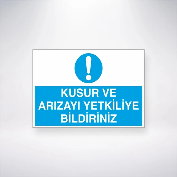 Kusur ve Arızayı Yetkiliye Bildiriniz Sticker 20X28 Cm