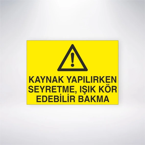 Kaynak Yapılırken Seyretme Işık Kör Edebilir Bakma Sticker 20X28 Cm ürün görseli 1