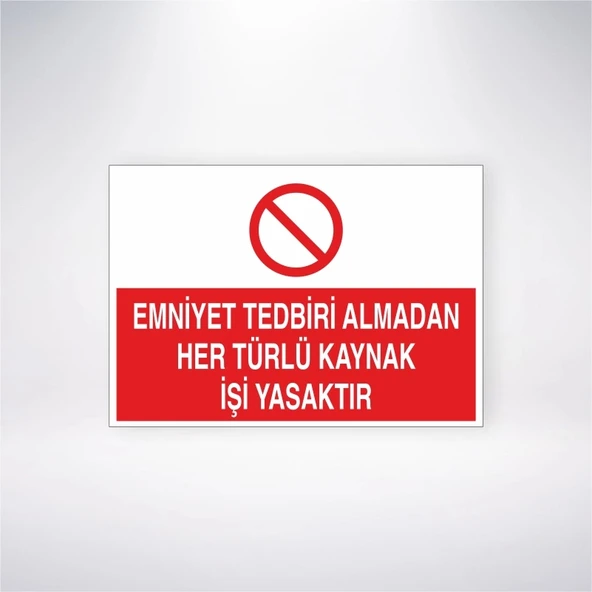 Emniyet Tedbiri Almadan Her Türlü Kaynak İşi Yasaktır Sticker 20X28 Cm