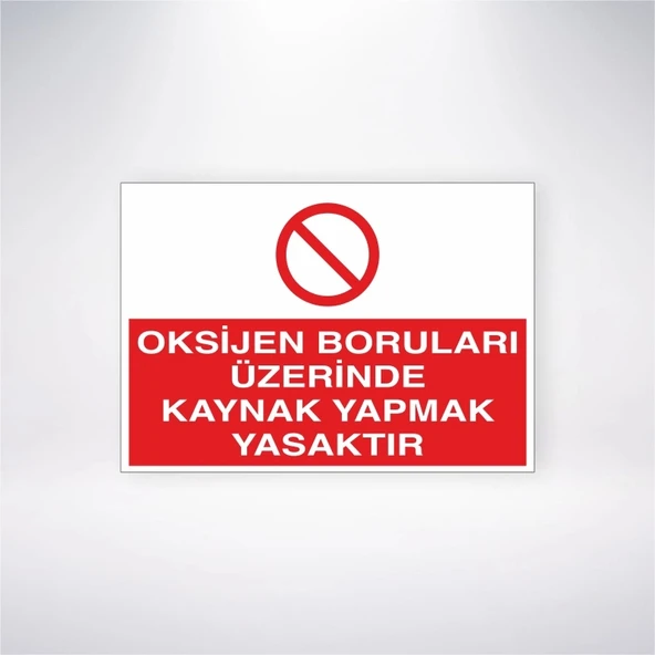 Oksijen Boruları Üzerinde Kaynak Yapmak Yasaktır Sticker 20X28 Cm