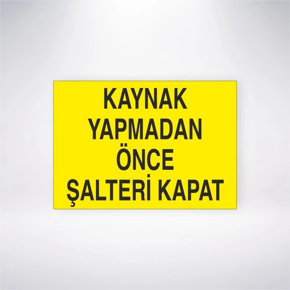 Kaynak Yapmadan Önce Şalteri Kapat Sticker 20X28 Cm