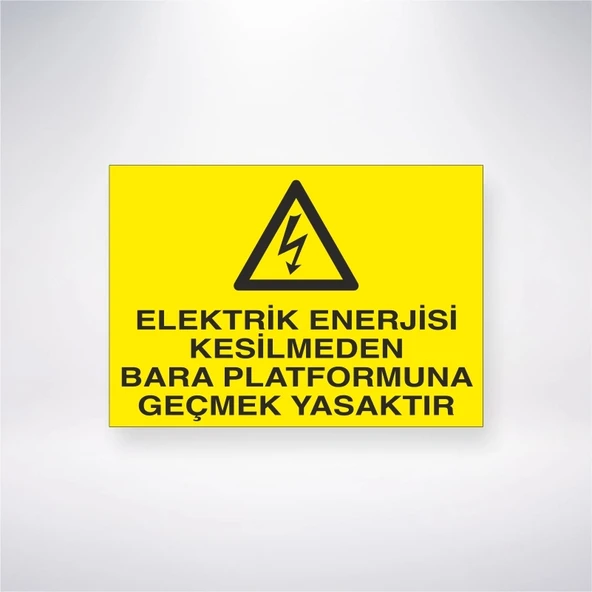 Elektrik Enerjisi Kesilmeden Bara Platformuna Geçmek Yasaktır Sticker 20X28 Cm