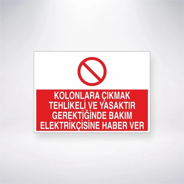 Kolonlara Çıkmak Tehlikeli ve Yasaktır Gerektiğinde Bakım Elektrikçisine Haber Ver Sticker 20X28 Cm