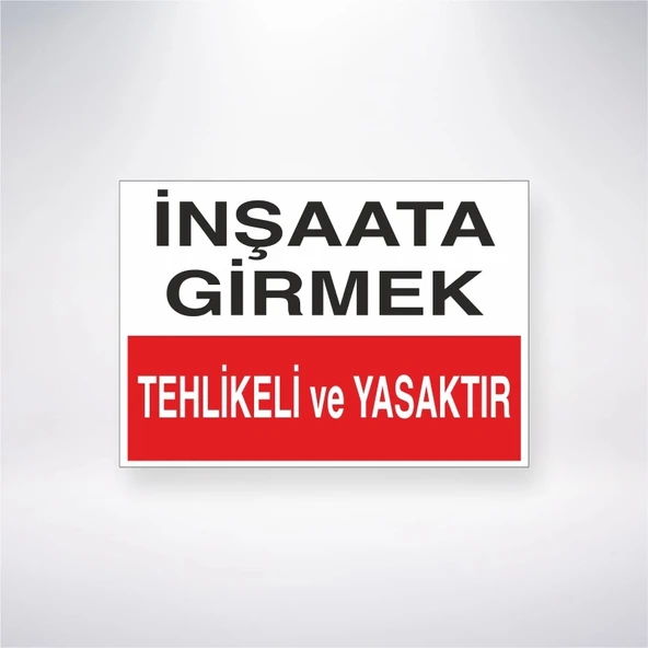 İnşaata Girmek Tehlikeli ve Yasaktır Sticker 20X28 Cm