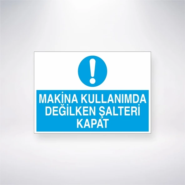 Makine Kullanımda Değilken Şalteri Kapat Sticker 20X28 Cm