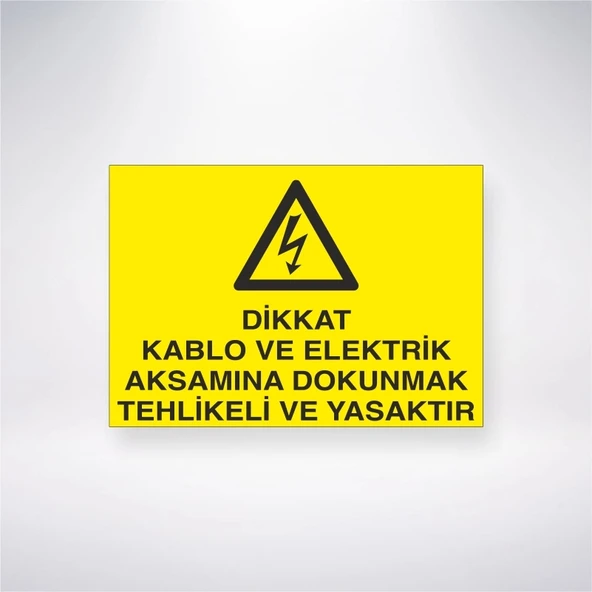 Dikkat Kablo ve Elektrik Aksamına Dokunmak Tehlikeli ve Yasaktır Sticker 20X28 Cm