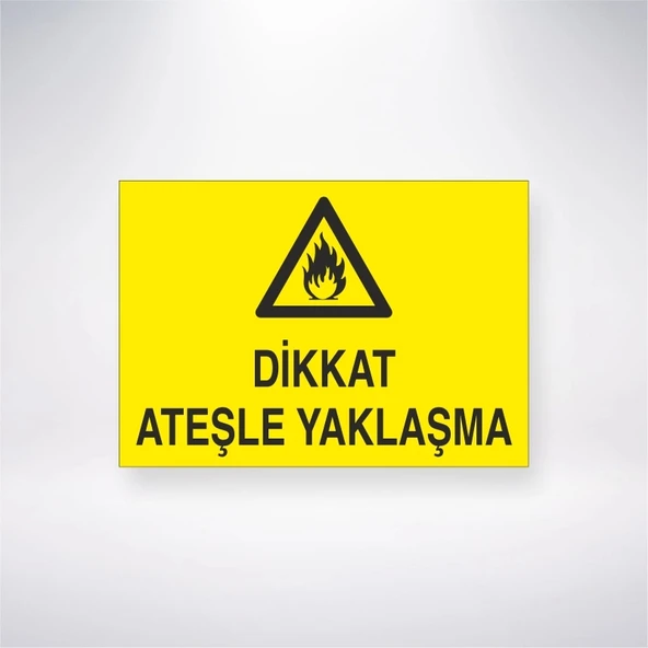 Dikkat Ateşle Yaklaşma Sticker 20X28 Cm