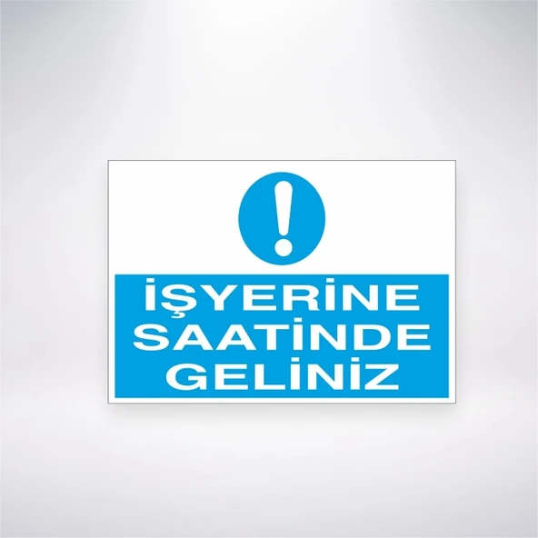 İş Yerine Saatinde Geliniz Sticker 20X28 Cm