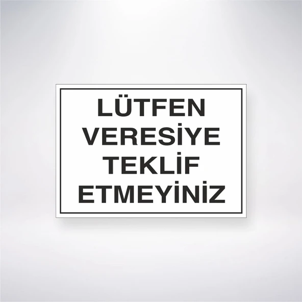 Lütfen Veresiye Teklif Etmeyiniz Sticker 20X28 Cm - 1