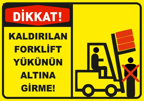 Kaldırılan Forklift Yükünün Altına Girme Sticker 20X28 Cm