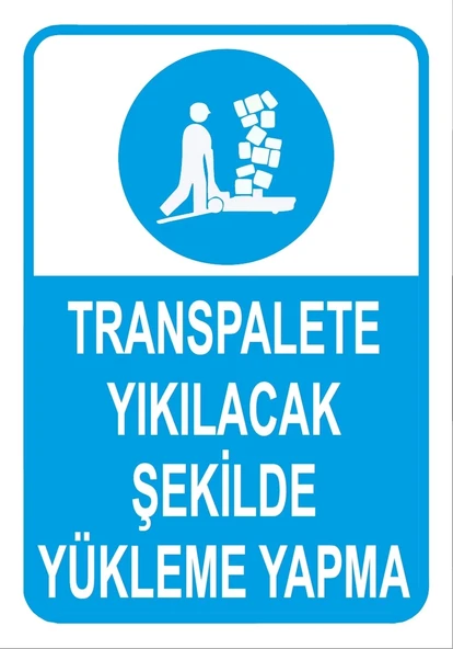 Transpalete Yıkılacak Şekilde Yükleme Yapma Sticker 20X28 Cm