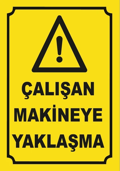 Çalışan Makineye Yaklaşma Sticker 20X28 Cm