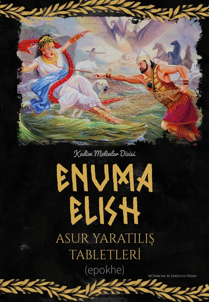 ENUMA ELISH Asur Yaratılış Tabletleri