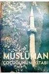 MÜSLÜMAN ÇOCUĞUNUN KİTABI