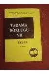 TARAMA SÖZLÜĞÜ   Cilt: VII   /   EKLER