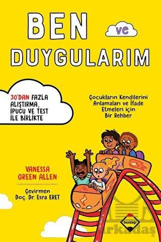 Ben Ve Duygularım - Çocukların Kendilerini Anlamaları Ve İfade Etmeleri İçin Bir Rehber - Vanessa Green Allen ürün görseli 1