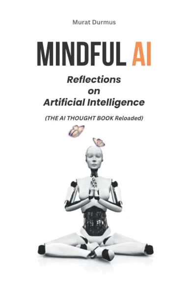 MINDFUL AI: Reflections on Artificial Intelligence Murat Durmus ürün görseli