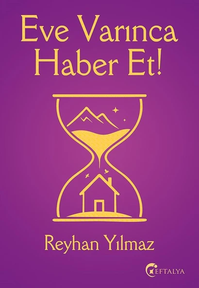 Eve Varınca Haber Et/Reyhan Yılmaz/Eftalya